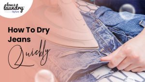 how-to-dry-jeans-quickly