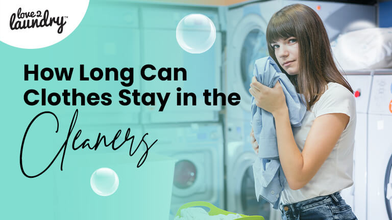 How Long Can Clothes Stay With The Cleaners | Love2Laundry